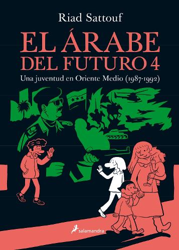 El árabe del futuro: Una juventud en Oriente Medio (1987-1992)/ The Arab of the Future: A Graphic Memoir of a Childhood in the Middle East, 1987-1992