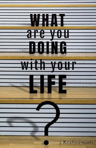 What Are You Doing with Your Life?