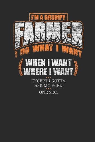 Grumpy Farmer: Blank Lined Notebook (6" x 9" - 120 pages) Farmers Notebook for Daily Journal, Diary, and Gift