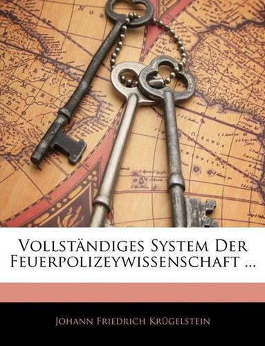 Vollst Ndiges System Der Feuerpolizeywissenschaft ...
