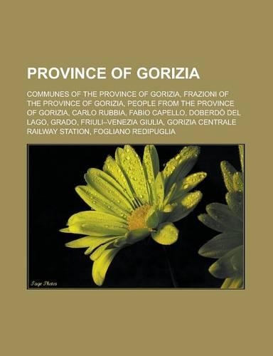 Province of Gorizia: Communes of the Province of Gorizia, Frazioni of the Province of Gorizia, People from the Province of Gorizia, Carlo Rubbia, Fabio Capello, Doberdo (English)