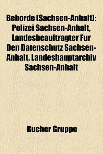 Behrde (Sachsen-Anhalt): Polizei Sachsen-Anhalt, Landesbeauftragter Fr Den Datenschutz Sachsen-Anhalt, Landeshauptarchiv Sachsen-Anhalt(German)