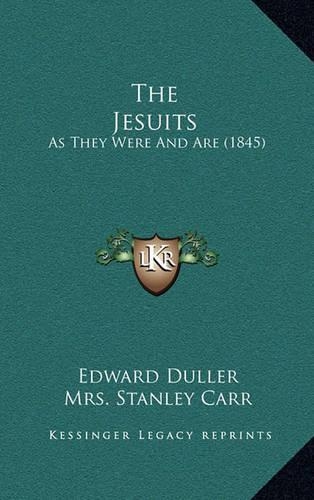 The Jesuits: As They Were and Are (1845)(English)