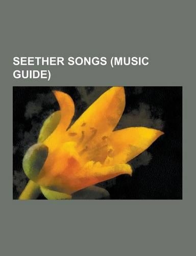 Seether Songs (Music Guide): Across the Universe, Breakdown (Seether Song), Broken (Seether Song), Careless Whisper, Country Song (Seether Song), D(English)