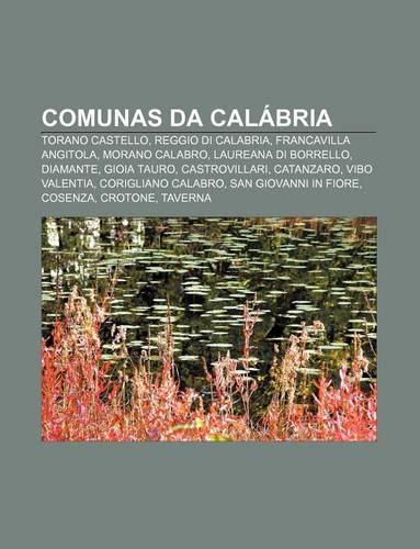 Comunas Da Calabria: Torano Castello, Reggio Di Calabria, Francavilla Angitola, Morano Calabro, Laureana Di Borrello, Diamante, Gioia Tauro(Portuguese)