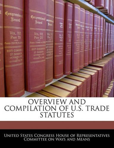 Overview And Compilation Of U.S. Trade Statutes