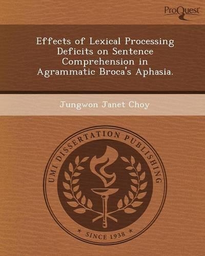 Effects of Lexical Processing Deficits on Sentence Comprehension in Agrammatic Broca's Aphasia