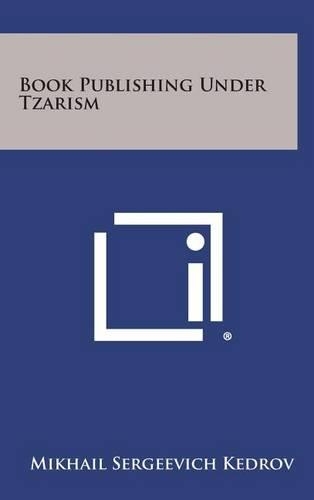 Book Publishing Under Tzarism: (English)