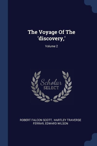 The Voyage Of The 'discovery, '; Volume 2
