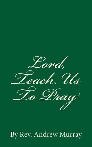 Lord, Teach Us To Pray