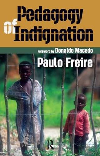 Pedagogy of Indignation: (Series in Critical Narrative)