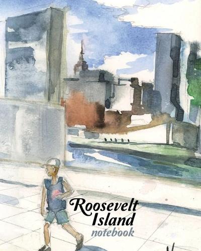 Roosevelt Island Notebook