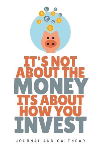 It's Not about the Money Its about How You Invest