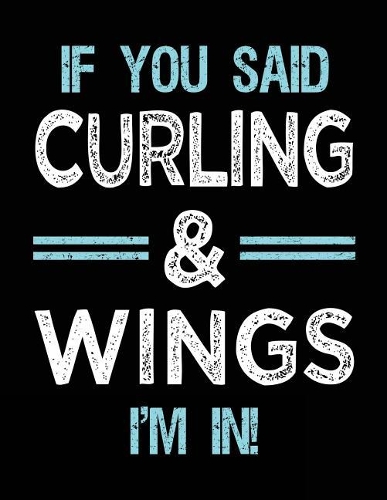 If You Said Curling & Wings I'm in