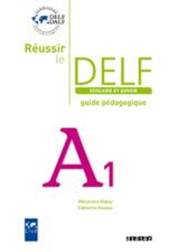 Reussir le DELF Scolaire et Junior