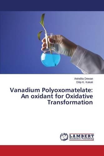 Vanadium Polyoxomatelate: An Oxidant for Oxidative Transformation