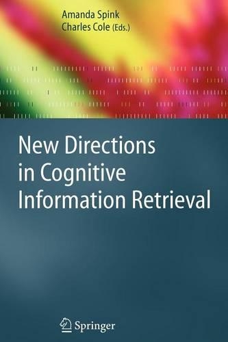 New Directions in Cognitive Information Retrieval