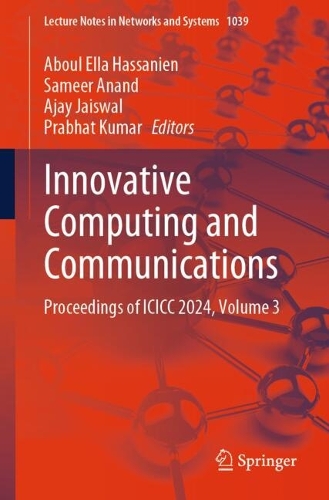 Innovative Computing and Communications: Proceedings of ICICC 2024, Volume 3(1039 Lecture Notes in Networks and Systems)