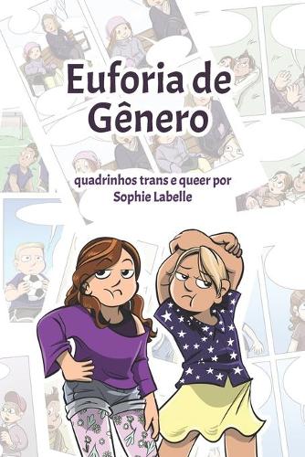 Euforia de Gênero: Quadrinhos trans e queer por Sophie Labelle