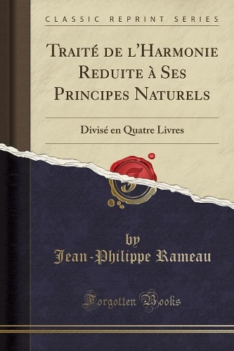 Traité de l'Harmonie Reduite À Ses Principes Naturels