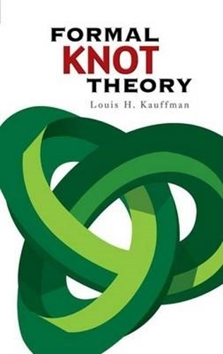 Formal Knot Theory: (Dover Books on Mathema 1.4tics)