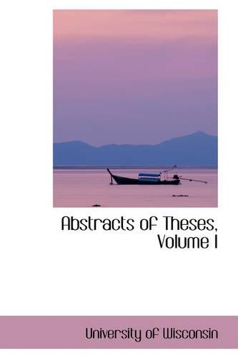 Abstracts of Theses, Volume I: (English)