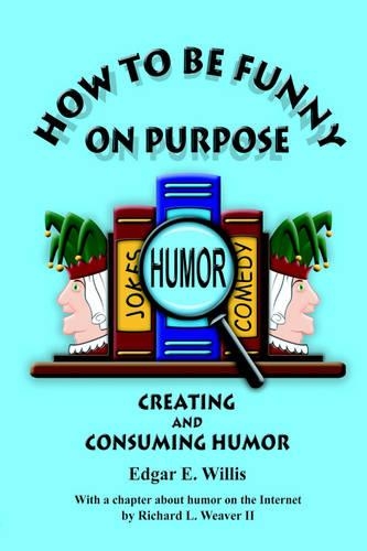 How to be Funny On Purpose