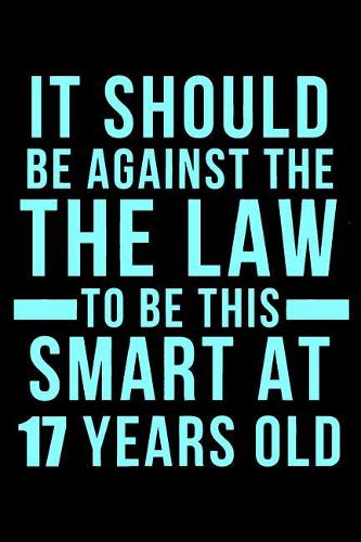 17th Birthday Against The Law To Be This Smart