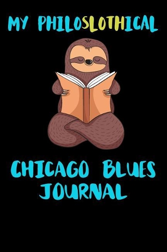 My Philoslothical Chicago Blues Journal