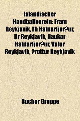 Islndischer Handballverein: Fram Reykjavk, FH Hafnarfjrur, Kr Reykjavk, Haukar Hafnarfjrur, Valur Reykjavk, Rttur Reykjavk(German)
