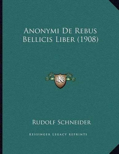 Anonymi De Rebus Bellicis Liber (1908)