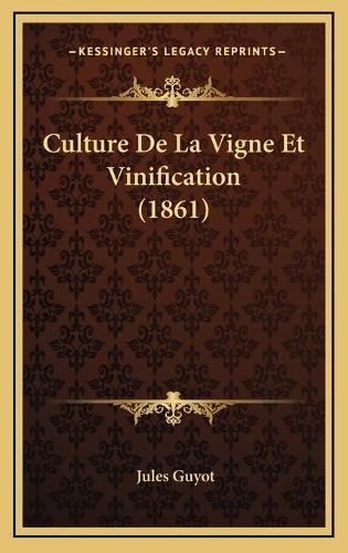 Culture De La Vigne Et Vinification (1861)