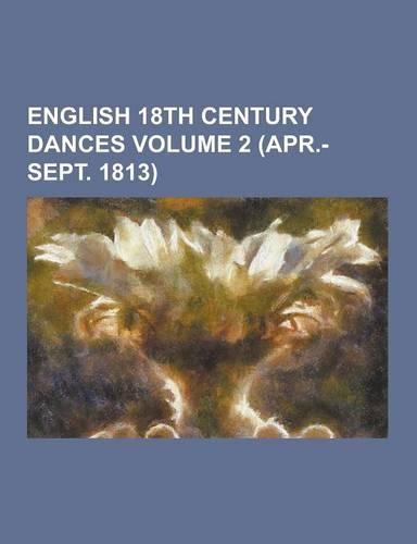 English 18th Century Dances Volume 2 (Apr.-Sept. 1813)