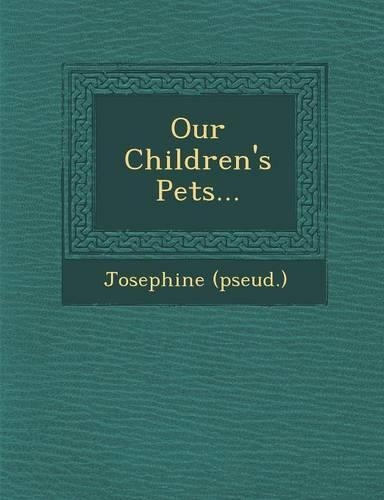 Our Children's Pets...: (English)