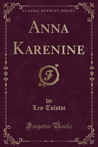 Anna Karenine (Classic Reprint): (English)
