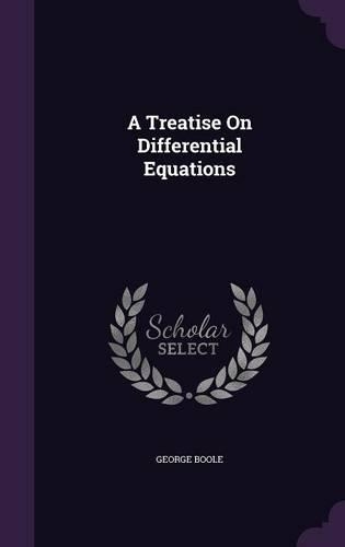 A Treatise On Differential Equations: (English)