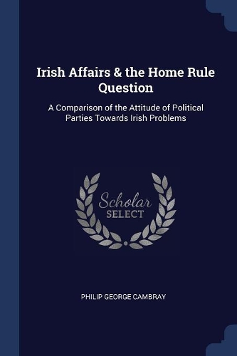 Irish Affairs & the Home Rule Question