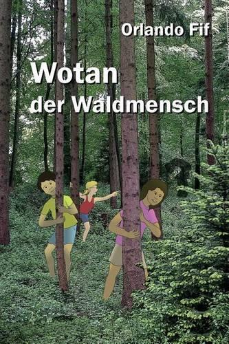 Wotan Der Waldmensch: (German)