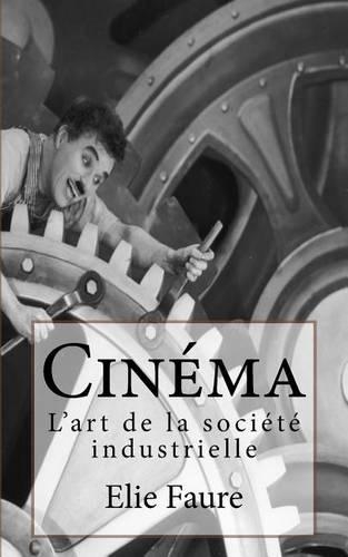 Cinéma: L'art de la société industrielle