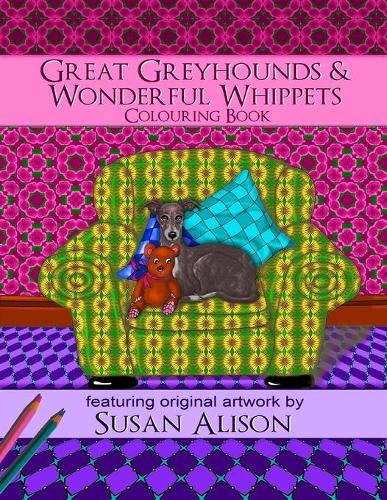 Great Greyhounds & Wonderful Whippets - A dog lover's colouring book: (English)