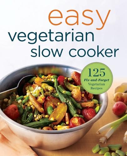 Easy Vegetarian Slow Cooker Cookbook: 125 Fix-And-Forget Vegetarian Recipes(English)