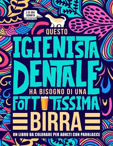 Questo igienista dentale ha bisogno di una fottutissima birra