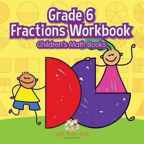 Grade 6 Fractions Workbook Children's Math Books: (English)