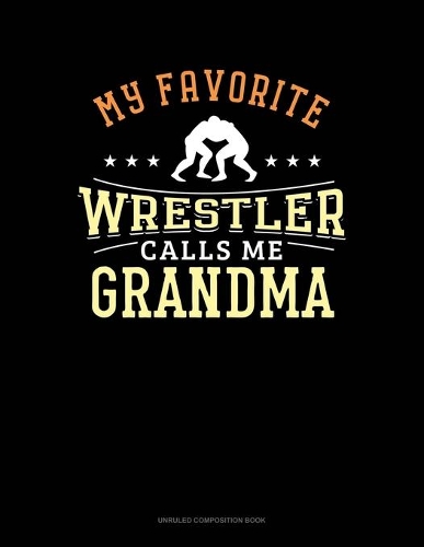 My Favorite Wrestler Calls Me Grandma