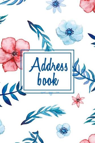 Address Book: Alphabetical Organizer With Birthday And Address Book with contacts, addresses, work and mobile numbers, social media, email and notes with floral c