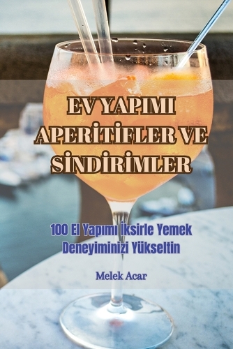 Ev Yapimi Aperİtİfler Ve Sİndİrİmler