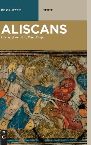Aliscans: Das Altfranzosische Heldenepos Nach Der Venezianischen Fassung M(de Gruyter Texte)