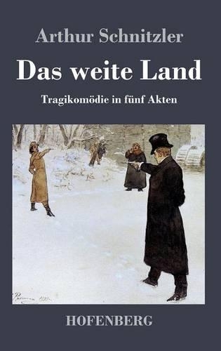 Das weite Land: Tragikomödie in fünf Akten(German)