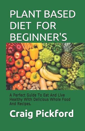Plant Based Diet for Beginner's