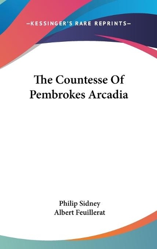 The Countesse Of Pembrokes Arcadia: (English)